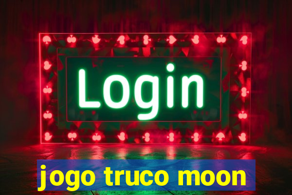 jogo truco moon